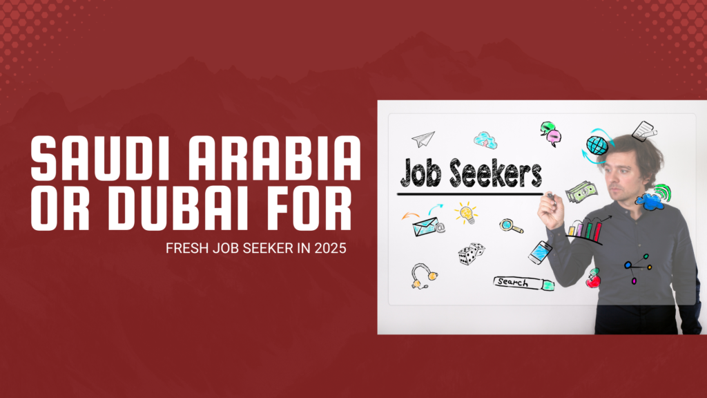 Dubai vs. Saudi Arabia Best Country for Fresh Job Seekers in 2025